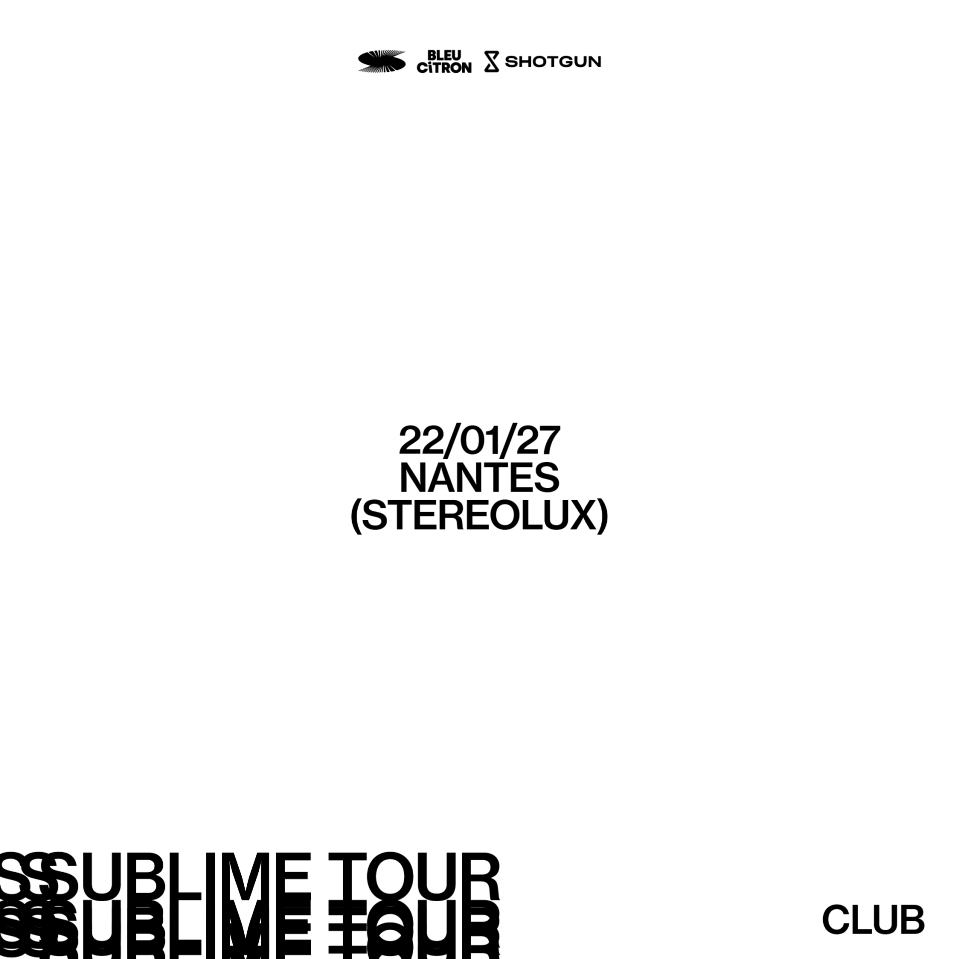 Sublime Tour :Sublime Club en concert au Stéréolux le Ven 22 jan